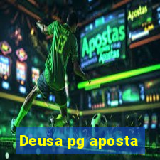 Deusa pg aposta